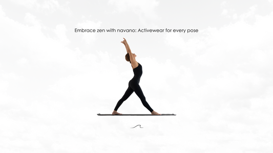 Embrace zen with navano: Activewear for every pose